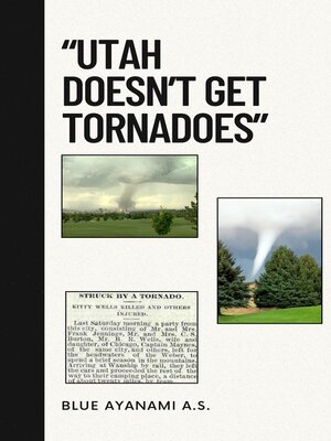 cover image of "Utah Doesn't Get Tornadoes"
